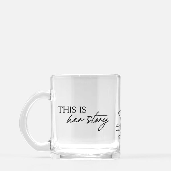 Her Story Glass Mug (10 oz)